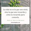 Frase de Gabriel García Márquez: La vida no es la que uno vivió, sino la que uno recuerda y cómo la recuerda para contarla.