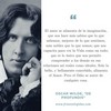 Frase de Oscar Wilde: El amor se alimenta de la imaginación, que nos hace más sabios que lo que sabemos, mejores de lo que sentimos, más nobles que lo que somos; que nos capacita para ver la Vida como un todo; que es lo único que nos permite comprender a los demás en sus relaciones así reales como ideales. Solo lo bello, y bellamente concebido, alimenta el Amor. Pero el Odio se nutre de cualquier cosa.